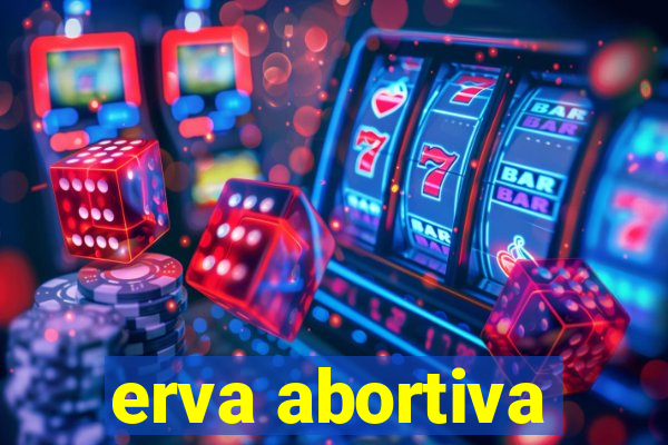 erva abortiva